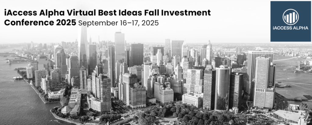 iAccess Alpha’s Virtual Best Ideas Fall Investment Conference September 16-17, 2025